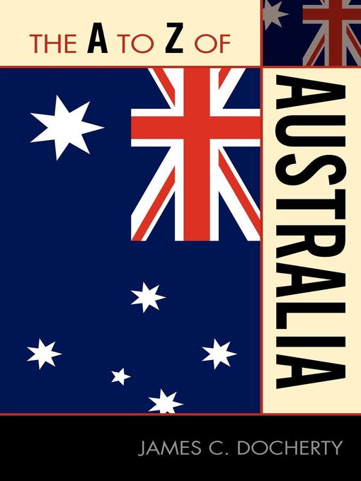 James C. Docherty创作的The A to Z of Australia作品的详细信息 - 可供借阅
